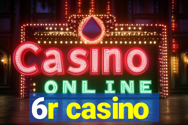 6r casino